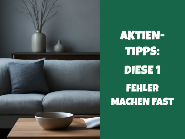 Aktien-Tipps: Diese 1 Fehler machen fast alle Einsteiger