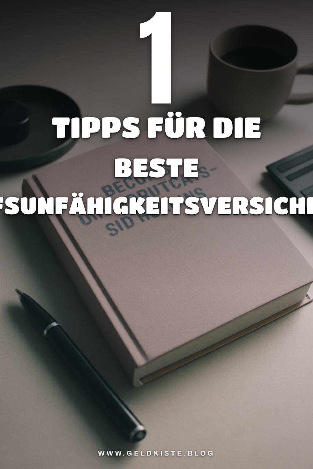 So wählst du die beste Berufsunfähigkeitsversicherung für dich aus