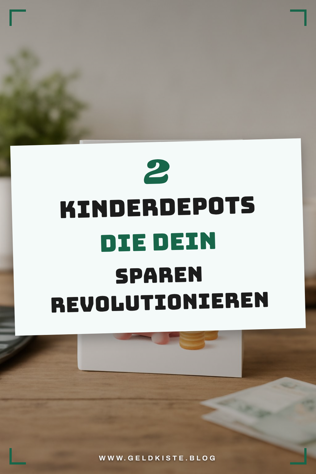 So findest du die besten Kinderdepots 2026