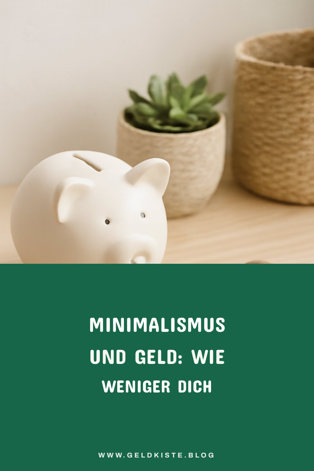 Minimalismus und Geld: Wie weniger dich reicher macht