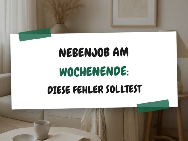 Nebenjob am Wochenende: Diese Fehler solltest du vermeiden