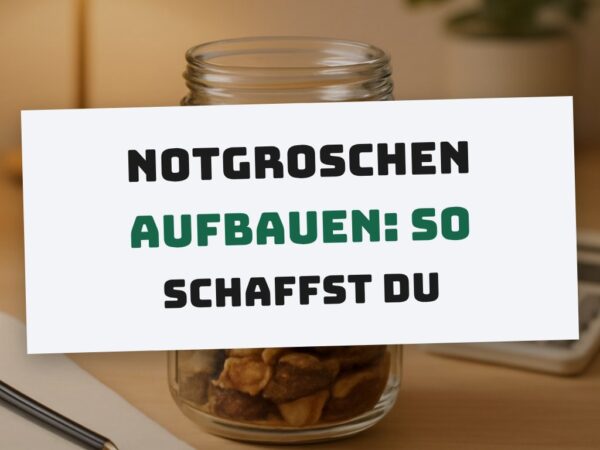 Notgroschen aufbauen: So schaffst du die erste 3.000 Euro