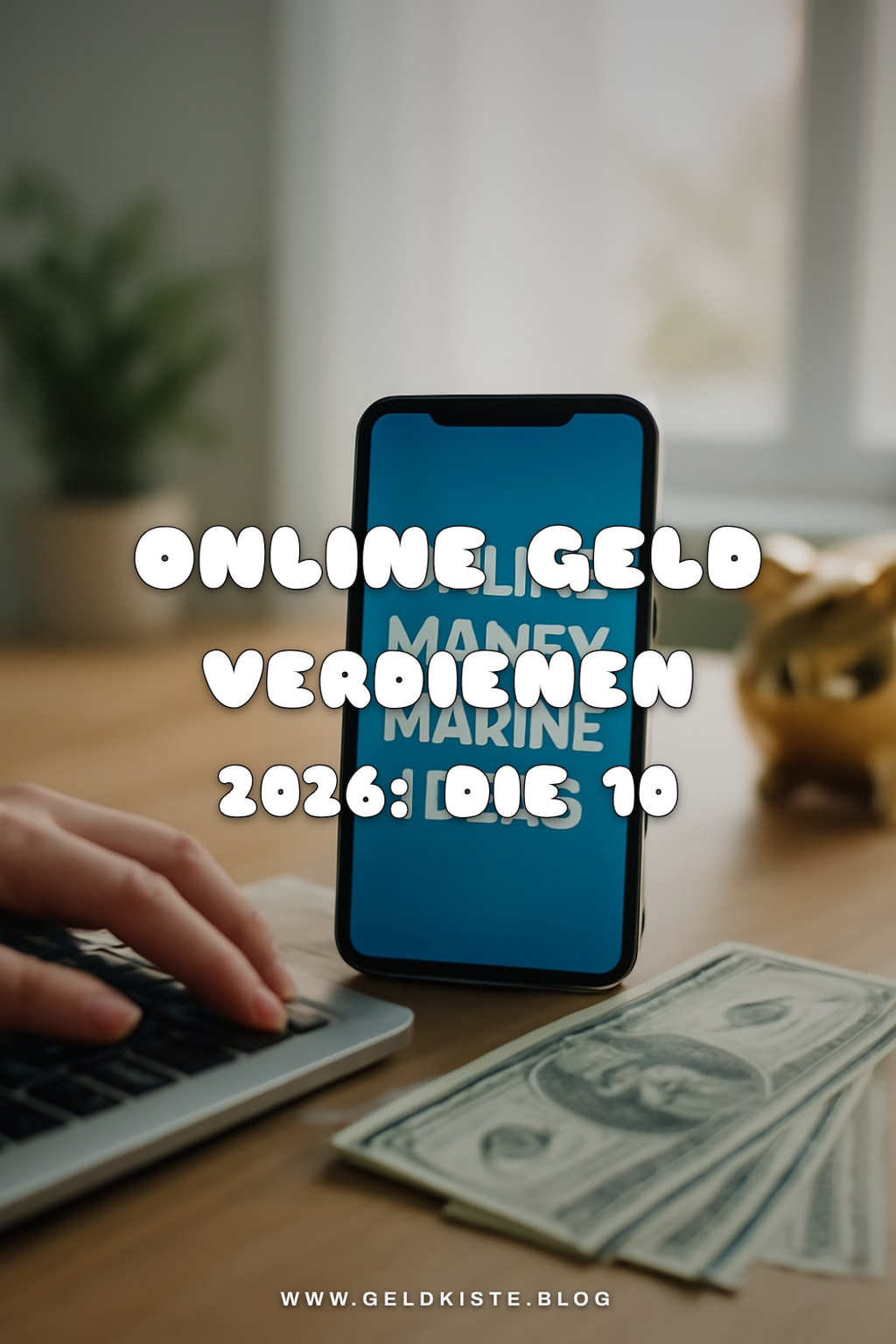 Online Geld verdienen 2026: Die 10 realistischsten Wege