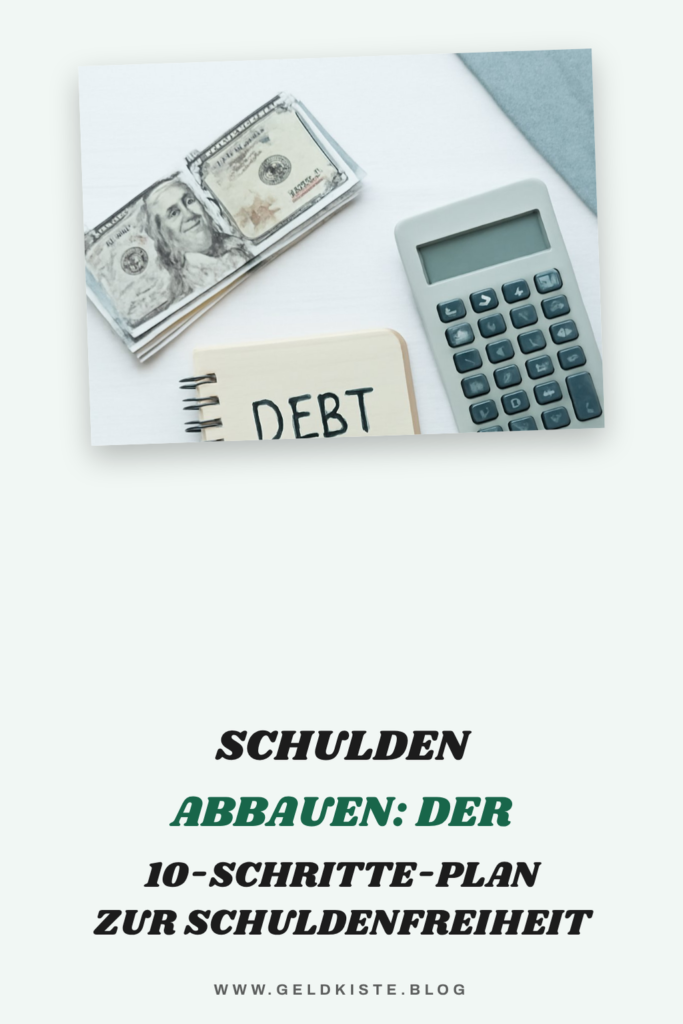 Schulden abbauen: Der 10-Schritte-Plan zur Schuldenfreiheit