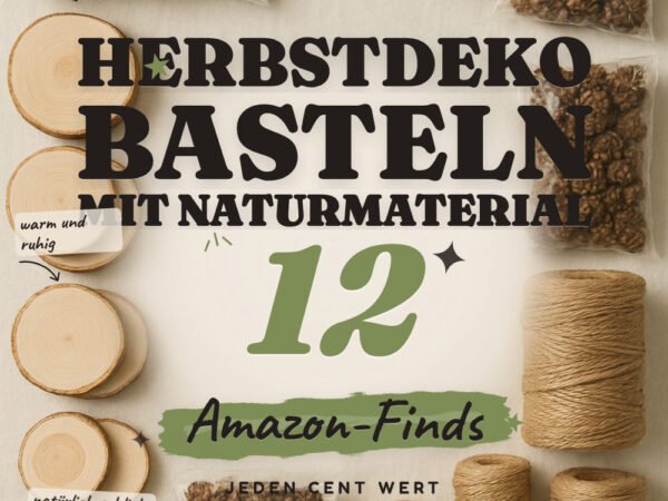 Herbstdeko basteln mit Naturmaterial: 12 Amazon-Finds, sparsam